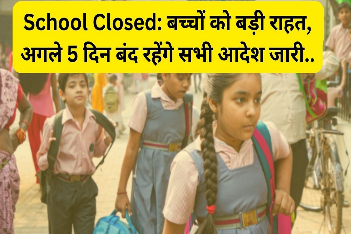 School Closed: Big relief to children, all orders will remain closed for the next 5 days.