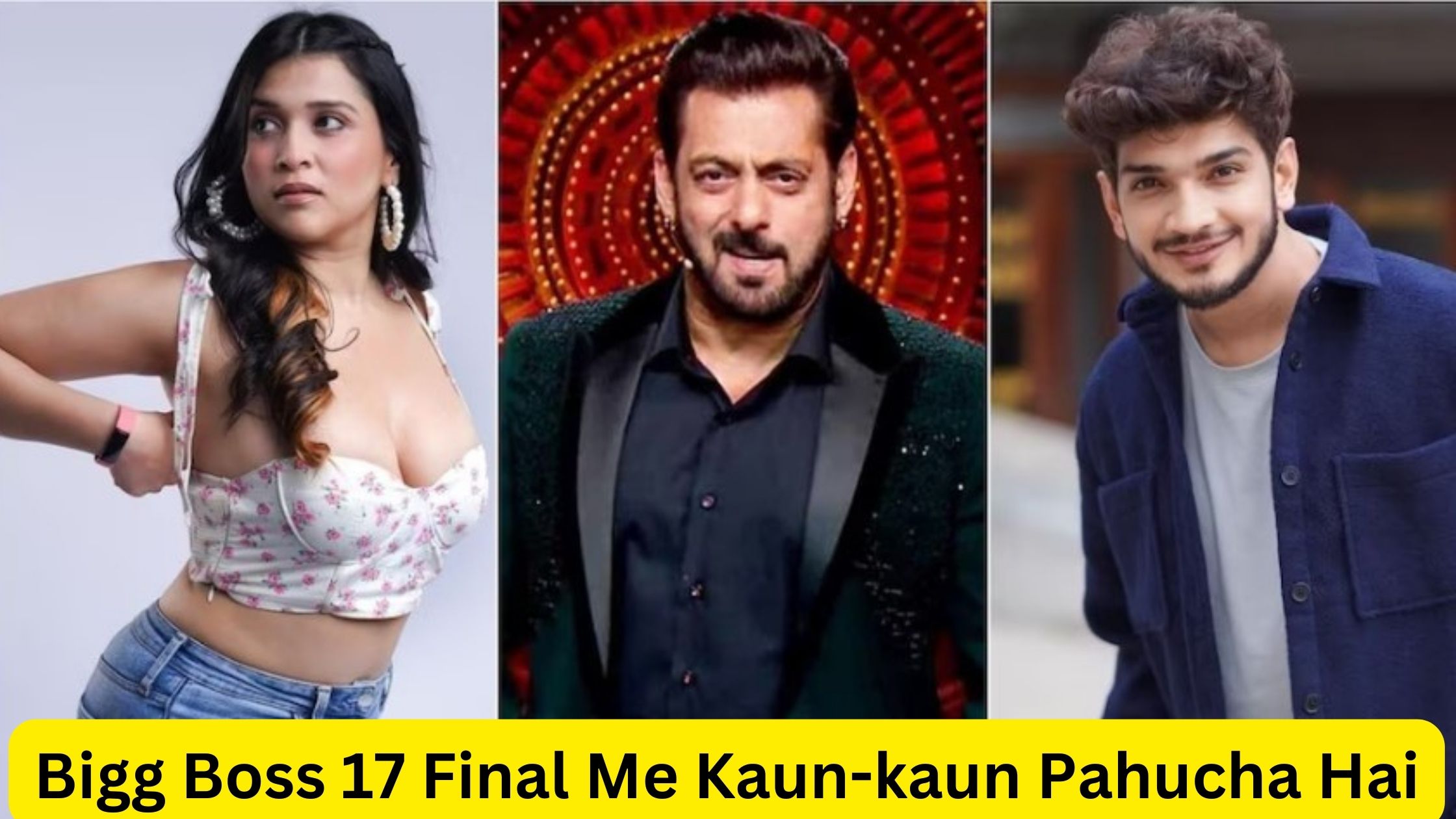 Bigg Boss 17 Final Me Kaun-Kaun Pahucha Hai: These contestants reached the Bigg Boss 17 final, know the name of the winner.